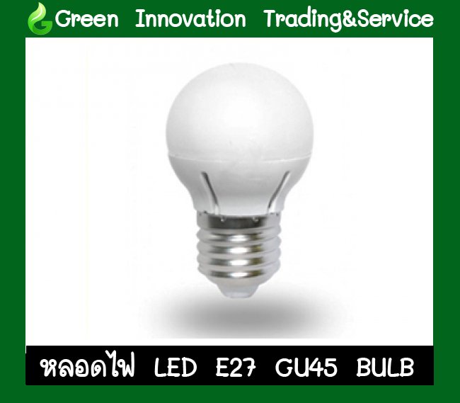 หลอดไฟ LED E27 GU45 BULB รหัสสินค้า GLB010