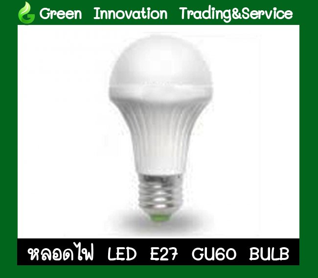 หลอดไฟ LED E27 GU60 BULB รหัสสินค้า GLB011